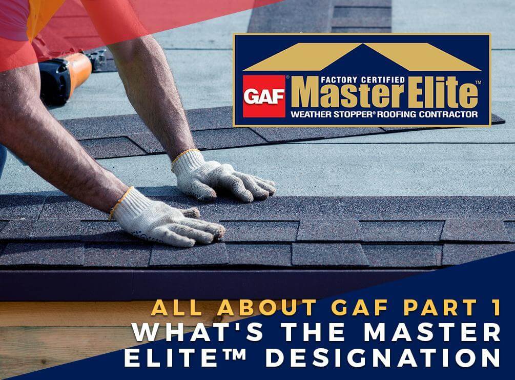 All About GAF Part 1: What's the Master Elite™ Designation?